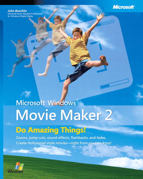 Microsoft Windows Movie Maker 2: Do Amazing Things