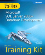Self-Paced Training Kit (Exam 70-433) Microsoft SQL Server 2008 Database Development (MCSA)
