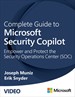 Complete Guide to Microsoft Security Copilot: Empower and Protect the Security Operations Center (SOC) (Video)