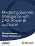 Mastering Business Intelligence with DAX, Power BI and Excel (Video)