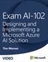 Exam AI-102: Designing and Implementing a Microsoft Azure AI Solution (Video)
