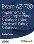 Exam DP-700 Implementing Data Engineering Solutions Using Microsoft Fabric (Video)