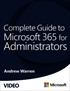 Complete Guide to Microsoft 365 for Administrators (Video)