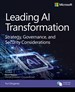 Leading AI Transformation: Strategy, Governance, and Security Considerations