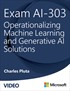 Exam AI-300 Operationalizing Machine Learning and Generative AI Solutions (Video)
