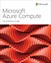 Microsoft Azure Compute: The Definitive Guide