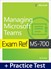 Exam Ref MS-700 Managing Microsoft Teams with Practice Test