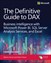 The Definitive Guide to DAX: Mastering the semantic model expression language for Microsoft Power BI, Fabric, and Excel, 3rd Edition