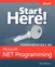 Start Here! Fundamentals of Microsoft .NET Programming