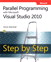 Parallel Programming with Microsoft Visual Studio 2010 Step by Step