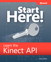 Start Here! Learn the Kinect API