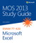 MOS 2013 Study Guide for Microsoft Excel