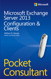 Microsoft Exchange Server 2013 Pocket Consultant: Configuration & Clients