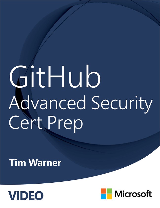 GitHub Advanced Security Cert Prep (Video)