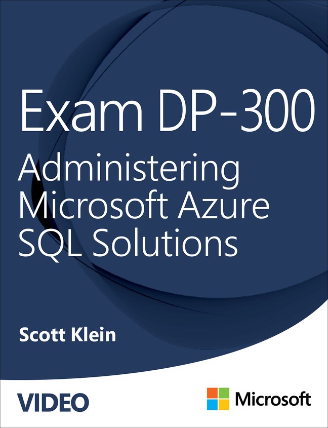 Exam DP-300 Administering Microsoft Azure SQL Solutions (Video)