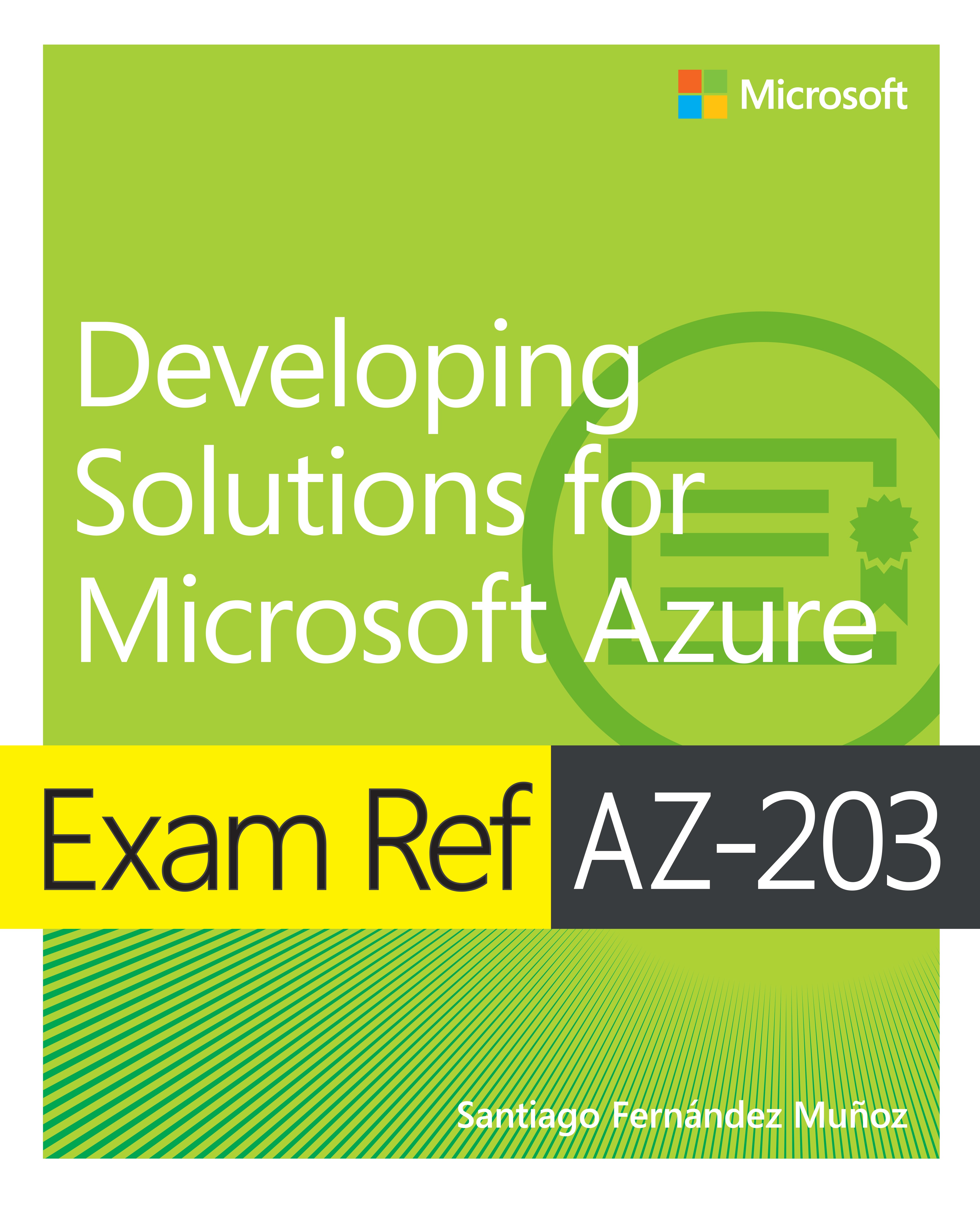 Exam Ref AZ-203 Developing Solutions for Microsoft Azure