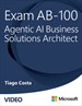Exam AB-100 Agentic AI Business Solutions Architect (Video)