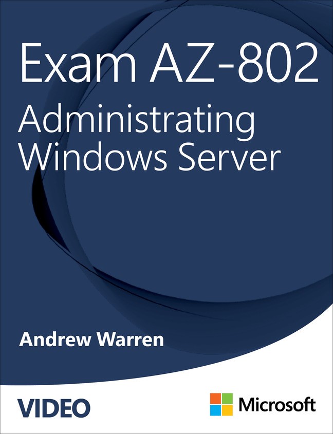 Exam AZ-802 Administrating Windows Server (Video)