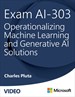 Exam AI-300 Operationalizing Machine Learning and Generative AI Solutions (Video)