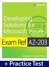 Exam Ref AZ-203 Developing Solutions for Microsoft Azure with Practice Test