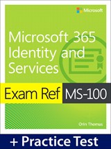 Exam Ref MS-100 Microsoft 365 Identity and Services with Practice Test