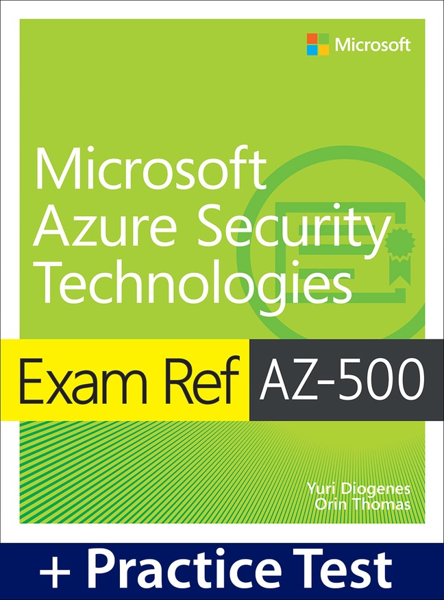 Exam Ref AZ-500 Microsoft Azure Security Technologies with Practice Test