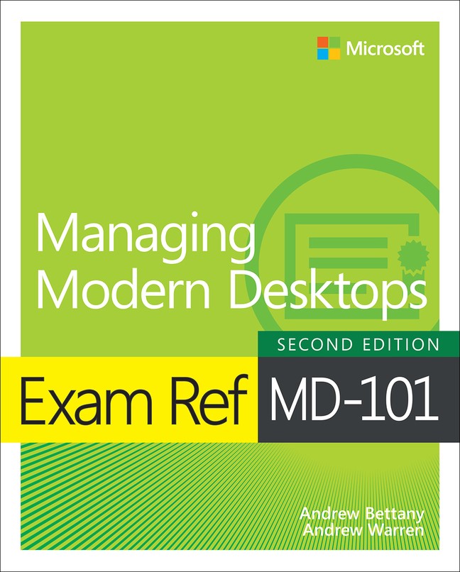Exam Ref MD-101 Managing Modern Desktops, 2nd Edition