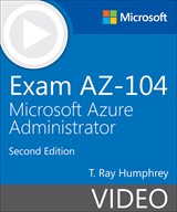 Exam AZ-104 Microsoft Azure Administrator (Video), 2nd Edition