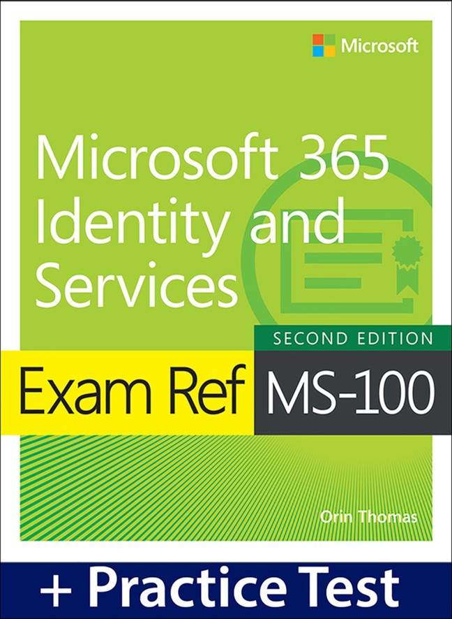 Exam Ref MS-100 Microsoft 365 Identity and Services with Practice Test, 2nd Edition