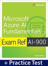 Exam Ref AI-900 Microsoft Azure AI Fundamentals with Practice Test
