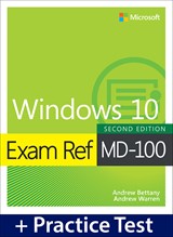 Exam Ref MD-100 Windows 10 with Practice Test, 2nd Edition