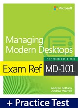 Exam Ref MD-101 Managing Modern Desktops with Practice Test, 2nd Edition