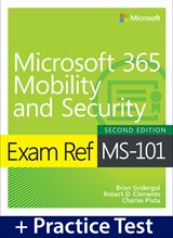 Exam Ref MS-101 Microsoft 365 Mobility and Security with Practice Test, 2nd Edition