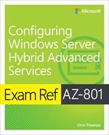 Exam Ref AZ-801 Configuring Windows Server Hybrid Advanced Services