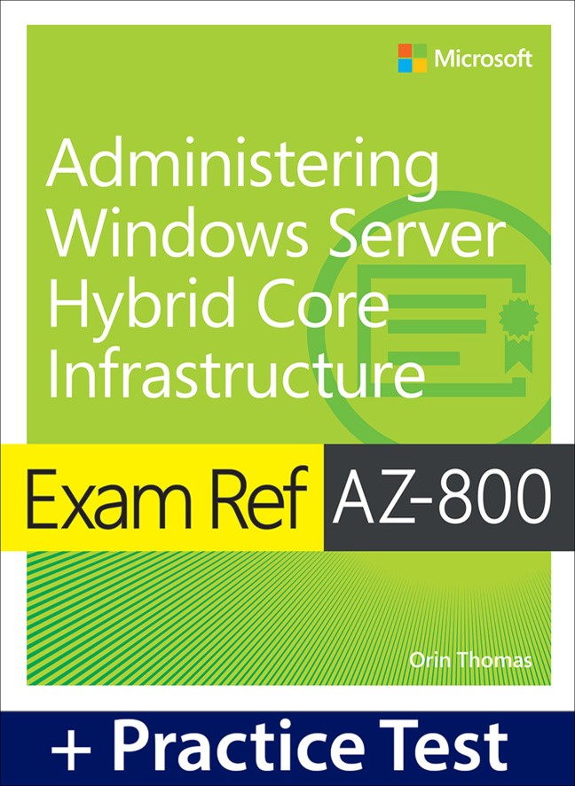 Exam Ref AZ-800 Administering Windows Server Hybrid Core Infrastructure with Practice Test