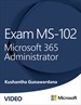 Exam MS-102 Microsoft 365 Administrator (Video)