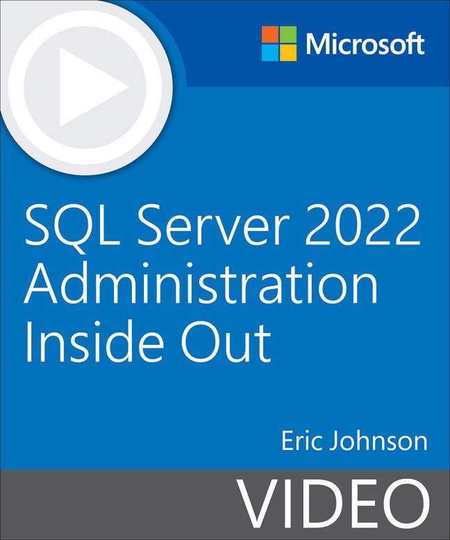 SQL Server 2022 Administration Inside Out (Video)