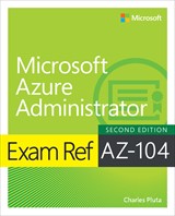 Exam Ref AZ-104 Microsoft Azure Administrator, 2nd Edition