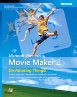 Microsoft Windows Movie Maker 2: Do Amazing Things