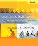 Seamless Teamwork: Using Microsoft SharePoint Technologies to Collaborate, Innovate, and Drive Business in New Ways