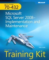 MCTS Self-Paced Training Kit (Exam 70-432): Microsoft SQL Server 2008 Implementation and Maintenance
