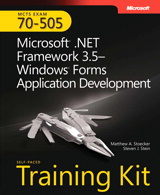 Self-Paced Training Kit (Exam 70-505) Microsoft .NET Framework 3.5 Windows Forms Application Development (MCTS)