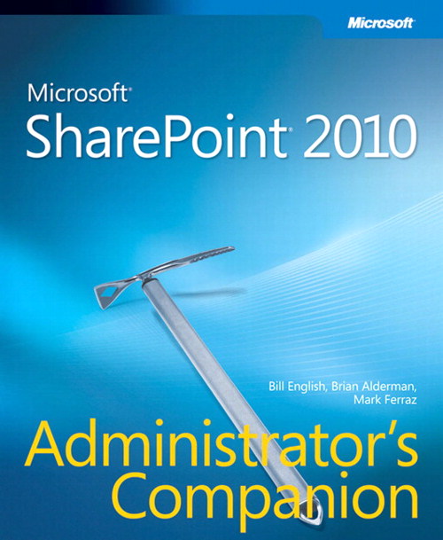 Microsoft SharePoint 2010 Administrator's Companion