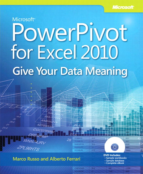 Microsoft PowerPivot for Excel 2010: Give Your Data Meaning