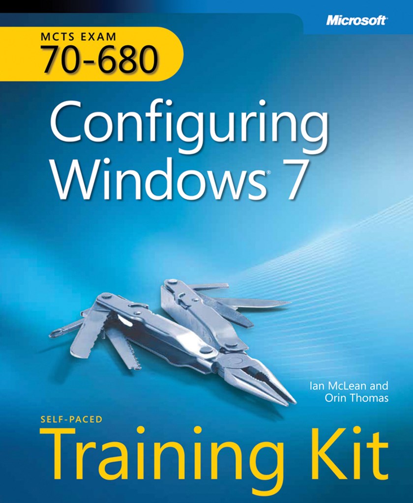 Self-Paced Training Kit (Exam 70-680) Configuring Windows 7 (MCTS)