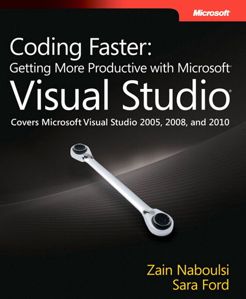 Coding Faster: Getting More Productive with Microsoft Visual Studio