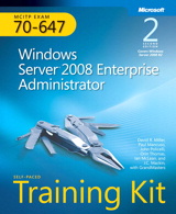 Self-Paced Training Kit (Exam 70-647) Windows Server 2008 Enterprise Administrator (MCITP), 2nd Edition