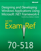 Exam Ref 70-518 Designing and Developing Windows Applications Using Microsoft .NET Framework 4 (MCPD)
