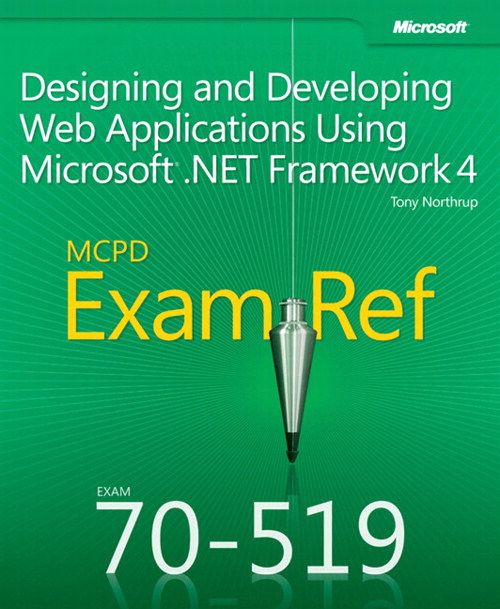 Exam Ref 70-519 Designing and Developing Web Applications Using Microsoft .NET Framework 4 (MCPD)