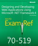 Exam Ref 70-519 Designing and Developing Web Applications Using Microsoft .NET Framework 4 (MCPD)